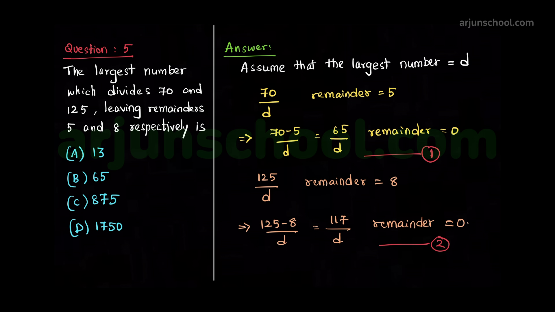 The largest number which divides 70 and 125, leaving remainders 5 and 8, respectively, is