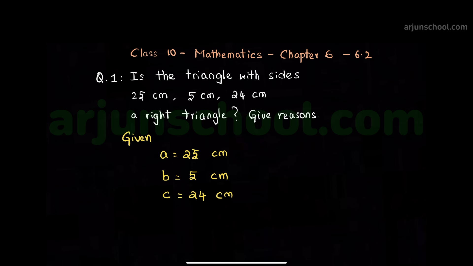 Is the triangle with sides 25 cm, 5 cm and 24 cm a right triangle? Give reasons.