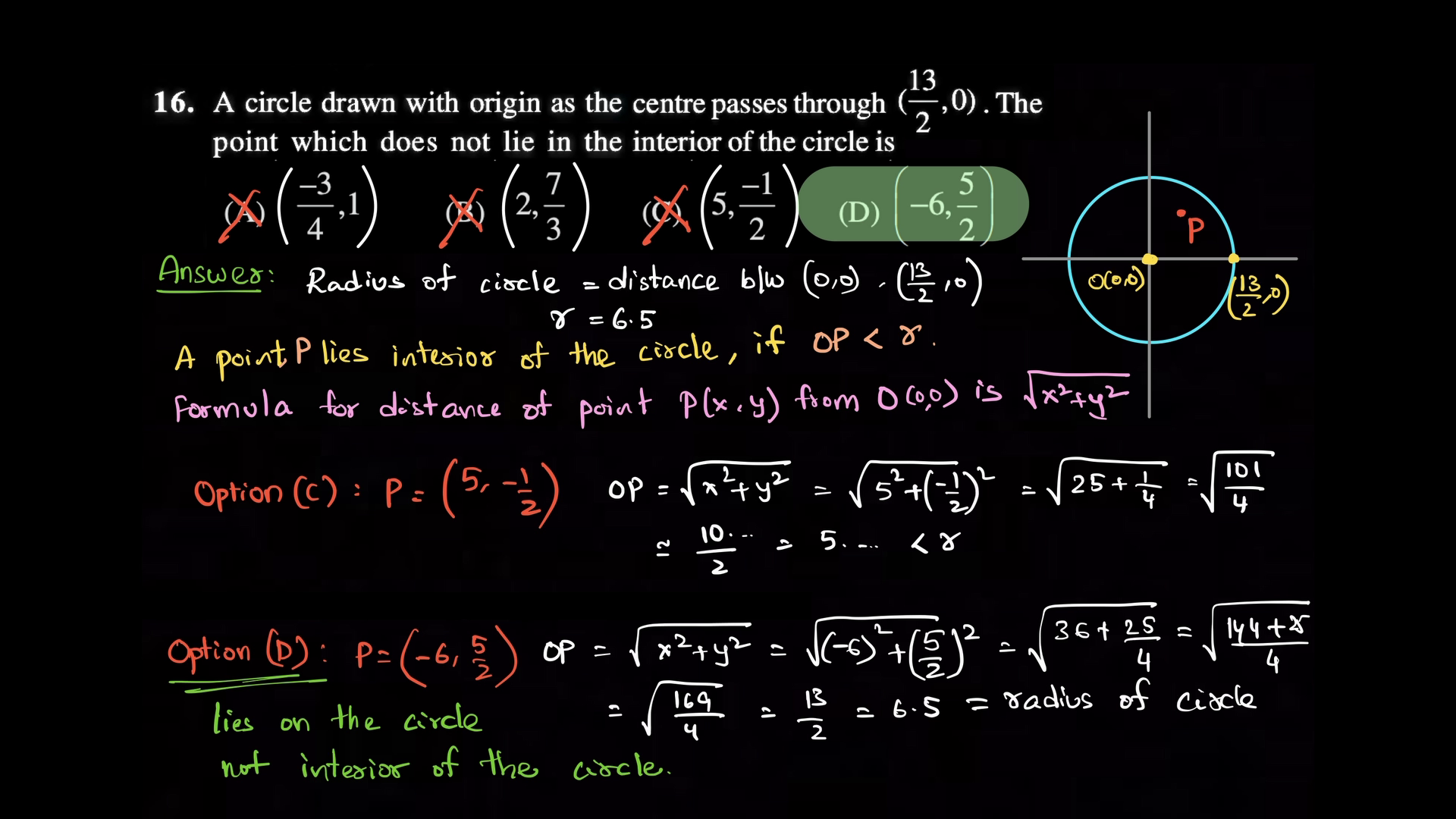 A circle drawn with origin as the centre passes through \(\big(\dfrac{13}{2},0\big)\). The point which does not lie in the interior of the circle is 2